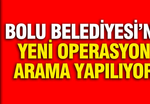 bolu-belediyesine-bir-operasyon-daha-arama-yapiliyor-gqOsxdiS