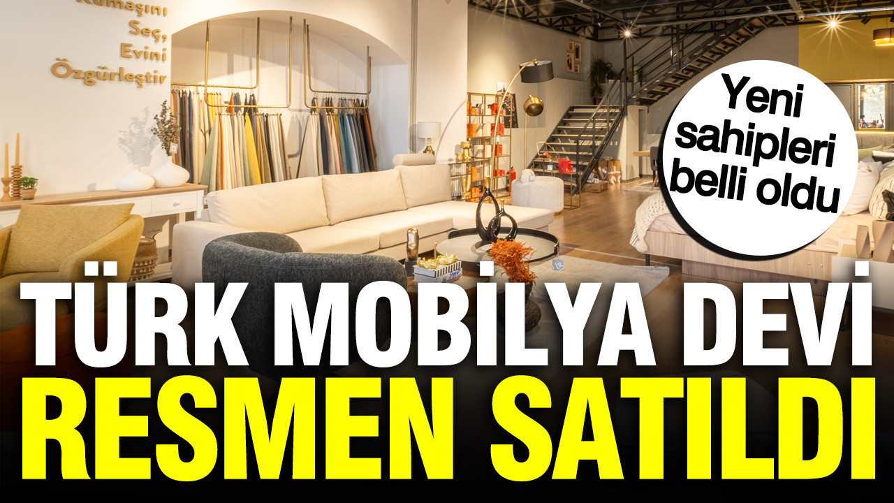 En buyukler arasinda yer alan turk mobilya sirketi satildi yeni sahipleri belli oldu 5yXrSjIx